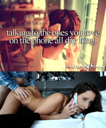 Justgirlythings – Talking to the ones you love on the phone all day long